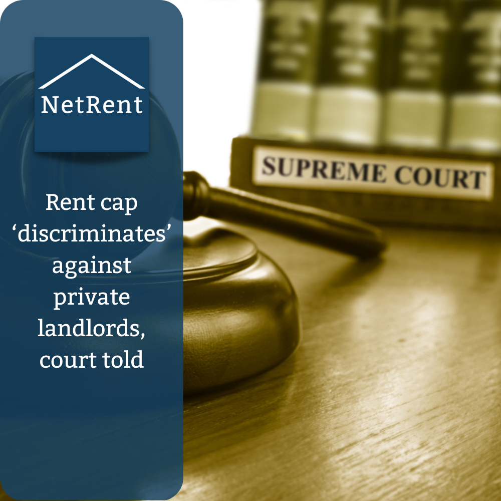 Rent cap ‘discriminates’ against private landlords, court told NetRent