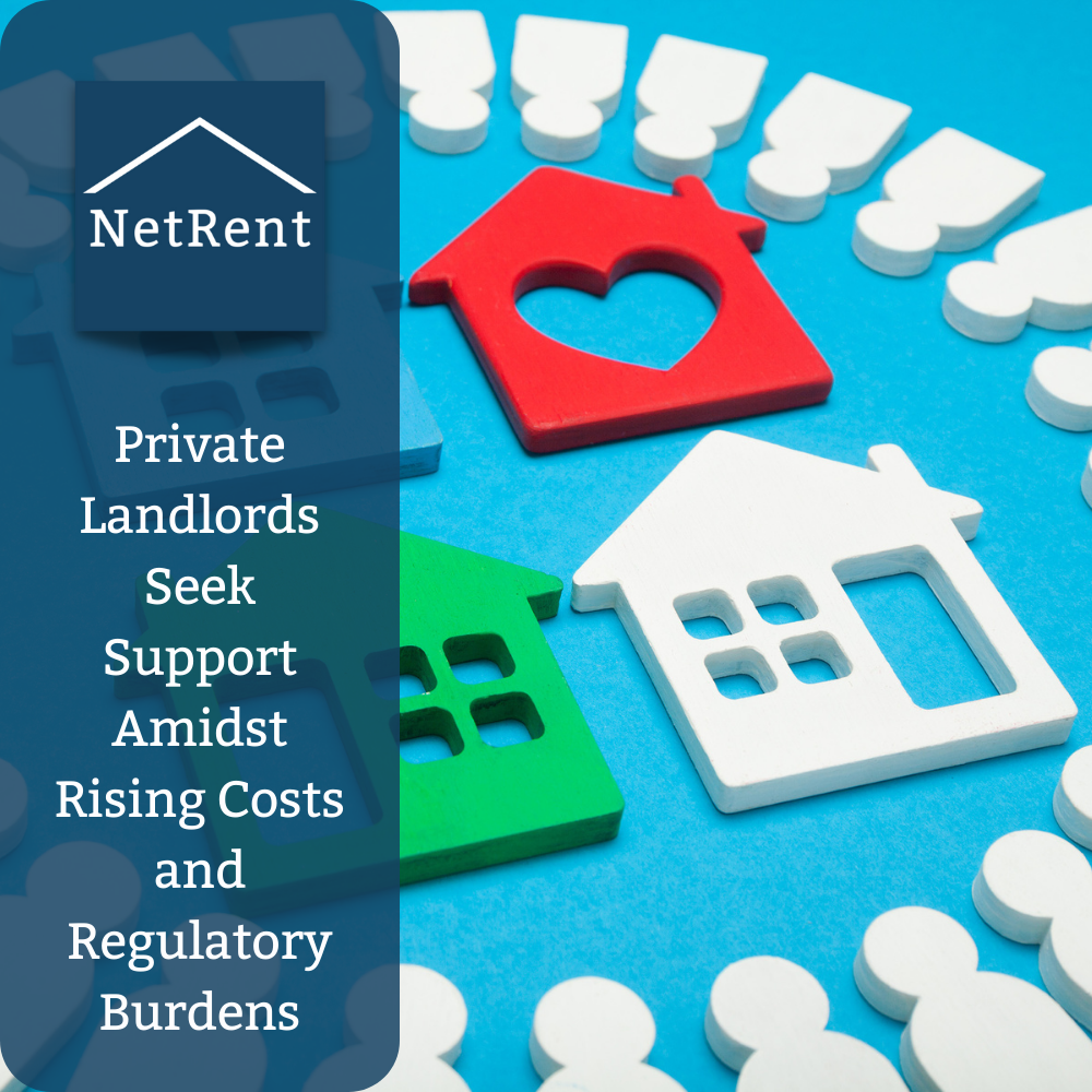 Private Landlords Seek Support Amidst Rising Costs and Regulatory Burdens NetRent