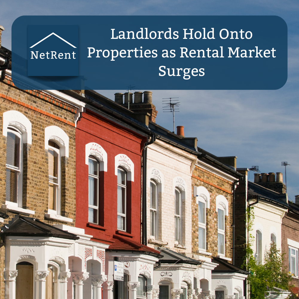 Landlords Hold Onto Properties as Rental Market Surges NetRent