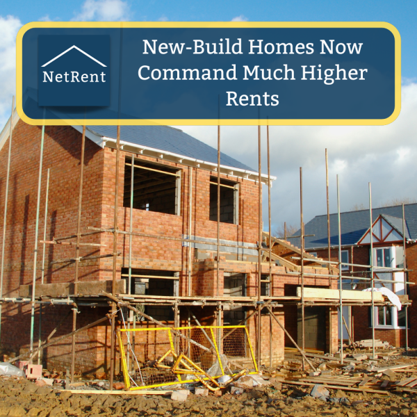 New-Build Homes Now Command Much Higher Rents - NetRent