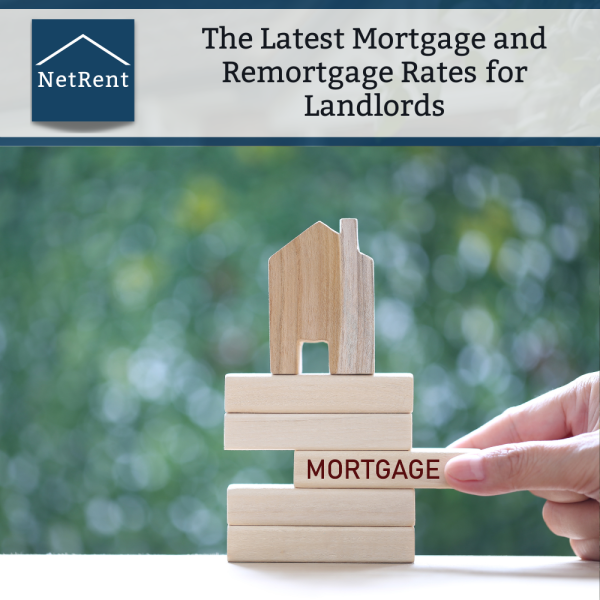 The Latest Mortgage and Remortgage Rates for Landlords